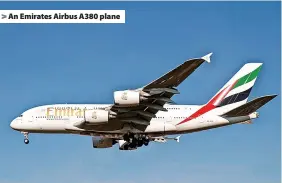  ??  ?? An Emirates Airbus A380 plane