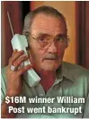  ?? ?? $16M winner William Post went bankrupt