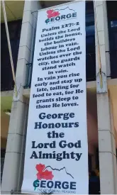  ?? Photo: Facebook ?? Residents voiced varying opinions on social media on a banner quoting a biblical verse that had been erected at the George Civic Centre last Thursday. The banner was removed shortly after it was erected.