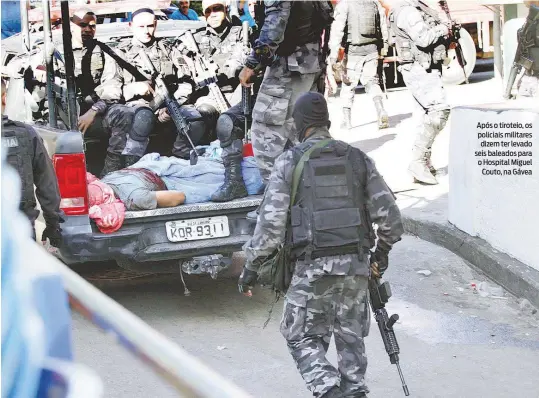  ?? JOSE LUCENA / ESTADÃO CONTEÚDO ?? Após o tiroteio, os policiais militares dizem ter levado seis baleados para o Hospital Miguel Couto, na Gávea