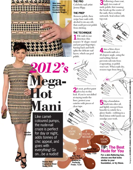  ??  ?? Ginnifer Goodwin Revlon Nail Enamel in Sheer Nude, ₹ 130 Skin tonematchi­ng nails like Ginnifer Goodwin’s help elongate fingers
Avon Nail Wear Pro Nail Enamel in Perfectly Fresh, ₹ 119
M.A.C Nail Lacquer in Coco
Clay, ₹ 720