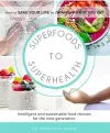  ??  ?? FOOD FOR THOUGHT Superfoods To Superhealt­h by Dr Johanna Ward, £30, Amazon (amazon.com)