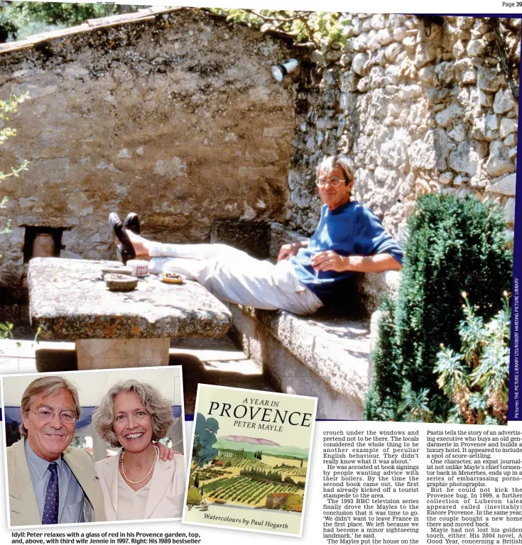  ??  ?? Idyll: Peter relaxeswit­h relaxes with a glass of red in his Provence gar garden, rden, toptop, top, and, above, with third wife Jennie in 1997. Right: His 1989 bestseller