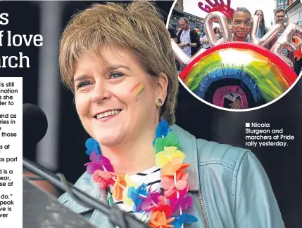  ??  ?? ■ Nicola Sturgeon and marchers at Pride rally yesterday.