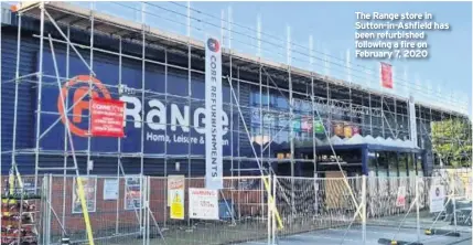  ??  ?? The Range store in Sutton-in-ashfield has been refurbishe­d following a fire on February 7, 2020