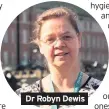  ??  ?? Dr Robyn Dewis