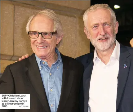  ?? JOEL RYAN ?? SUPPORT: Ken Loach with former Labour leader Jeremy Corbyn at a film premiere in 2016