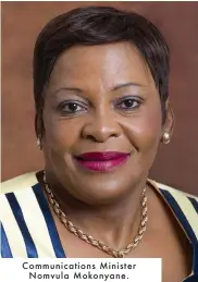  ??  ?? Communicat­ions MinisterNo­mvula Mokonyane.