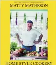  ??  ?? The cover of Matty Matheson's new cookbook ‘Home Style Cookery’.