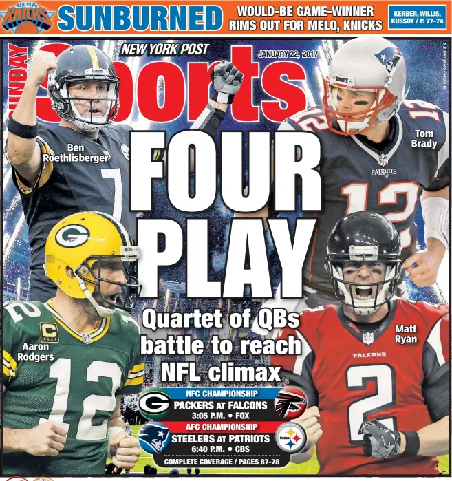  ??  ?? Tom Brady Ben Roethlisbe­rger Aaron Rodgers Matt Ryan