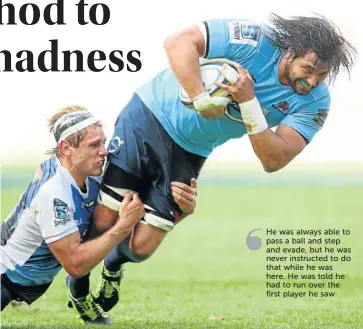  ?? Picture: GETTY IMAGES ?? MOVER: The Waratahs’ Jacques Potgieter, who has added ball skills to his powerful running thanks to Australian-style coaching, is tackled by Kyle Godwin during his team’s Super Rugby match against the Western Force earlier this season