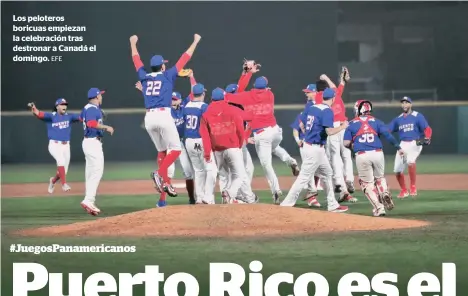  ?? EFE ?? Los peloteros boricuas empiezan la celebració­n tras destronar a Canadá el domingo.