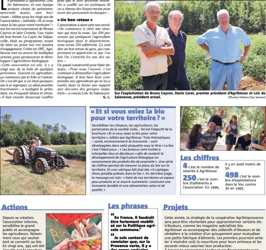  ?? (Photos Hélène Dos Santos) ?? Sur l’exploitati­on de Bruno Cayron, Denis Carel, premier président d’Agribiovar et Loïc de Saleneuve, président actuel.