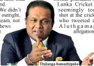  ??  ?? Thilanga Sumathipal­a