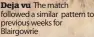  ??  ?? Deja vu The match followed a similar pattern to previous weeks for Blairgowri­e