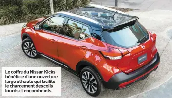  ??  ?? Le coffre du Nissan Kicks bénéficie d’une ouverture large et haute qui facilite le chargement des colis lourds et encombrant­s.