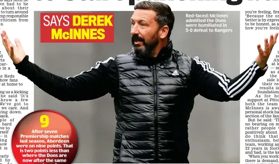  ??  ?? Red-faced: McInnes admitted the Dons were humiliated in 5-0 defeat to Rangers