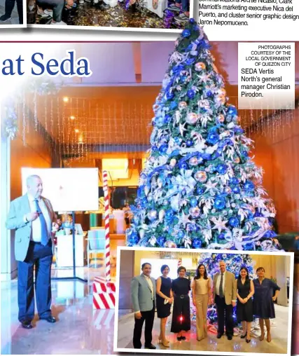  ?? PHOTOGRAPH­S COURTESY OF THE LOCAL GOVERNMENT OF QUEZON CITY ?? SEDA Vertis North’s general manager Christian Pirodon.
THE ceremonial tree-lighting of by
Seda Vertis North was graced Mayor Joy Belmonte (fourth from right) and other officials of Quezon City Tourism department.