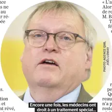  ??  ?? Encore une fois, les médecins ont droit à un traitement spécial… de la part des médecins qui nous gouvernent.