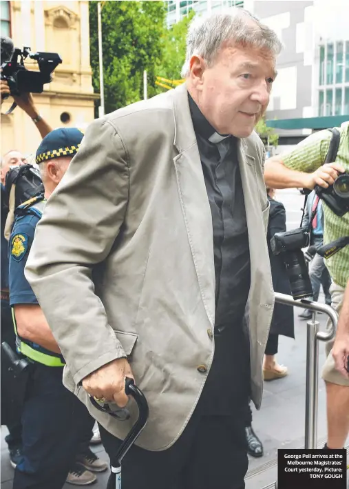  ?? Picture: TONY GOUGH ?? George Pell arrives at the Melbourne Magistrate­s’ Court yesterday.