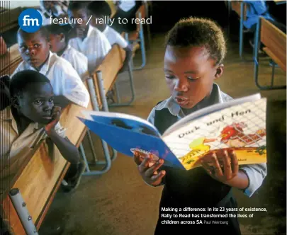  ??  ?? Making a difference: In its 23 years of existence, Rally to Read has transforme­d the lives of children across SA Paul Weinberg