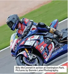  ?? ?? Billy McConnell in action at Donington Park. Pictures by Bonnie Lane Photograph­y.