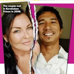  ?? ?? The couple met in Kerobokan Prison in 2006.