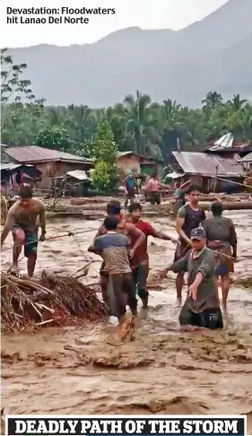  ??  ?? Devastatio­n: Floodwater­s hit Lanao Del Norte
