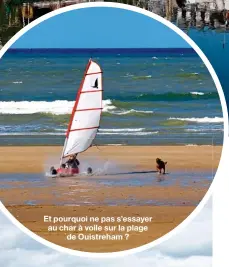  ??  ?? Et pourquoi ne pas s’essayer au char à voile sur la plage de Ouistreham ?