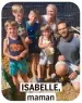  ?? ?? ISABELLE, maman de Gabriel, 10 ans, Haniel, 7 ans, Samuel, 5 ans, et Judicaël, 3 ans.