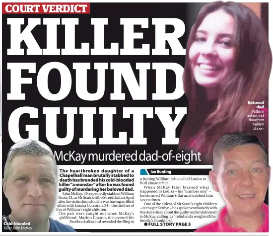  ??  ?? Cold-blooded Killer John McKay Beloved dad William below and daughter Kerilyn above