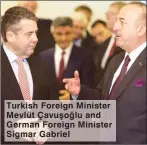  ??  ?? Turkish Foreign Minister Mevlüt Çavuşoğlu and German Foreign Minister Sigmar Gabriel