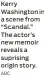  ?? ABC ?? Kerry Washington in a scene from “Scandal.”
The actor’s new memoir reveals a suprising origin story.