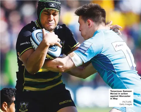 ?? PICTURE: Getty Images ?? Tenacious: Samson Ma’asi in action against Worcester in May