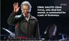  ?? aP File ?? FINAL SALUTE: Chick Corea, who died last month, is nominated for a pair of Grammys.