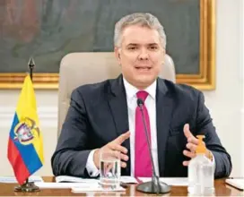  ?? FOTO COLPRENSA ?? Iván Duque, presidente de Colombia, informó que habrá alivio para el pago de la prima de junio en empresas.