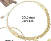  ?? ?? GOLD chain Celine belt.