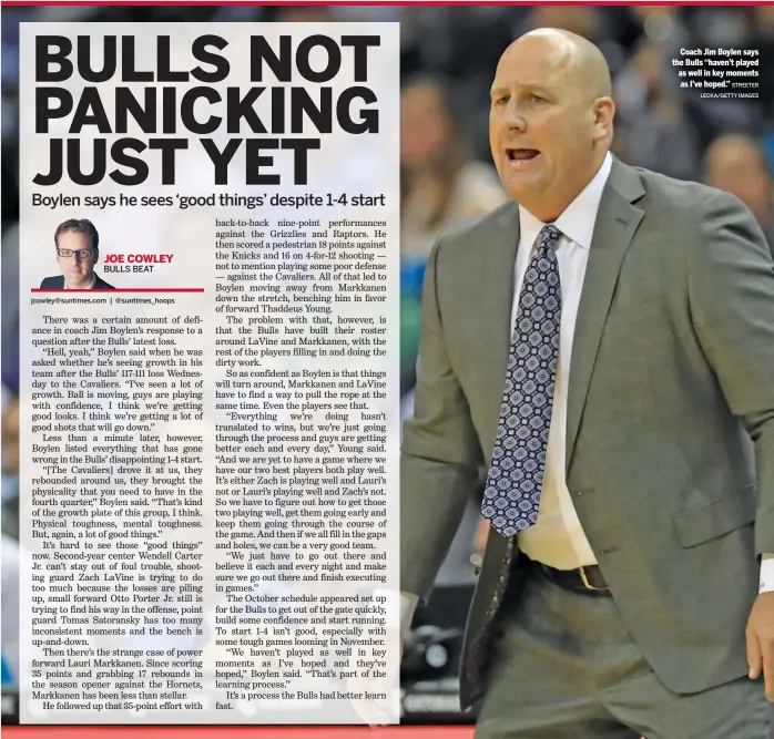  ?? JOE COWLEY BULLS BEAT jcowley@suntimes.com | @suntimes_hoops STREETER LECKA/GETTY IMAGES ?? Coach Jim Boylen says the Bulls ‘‘haven’t played as well in key moments as I’ve hoped.’’