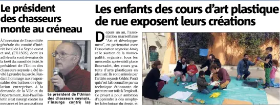  ?? (Photo J. D.) (Photo P. F.) ?? Le président de l’Union des chasseurs seynois, s’insurge contre les « menaces » dont sont victimes ses adhérents. Les enfants finalisent les oeuvres qui seront présentées lors de l’exposition.