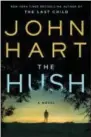  ?? ST. MARTIN’S PRESS VIA AP ?? This cover image released by St. Martin’s Press shows “The Hush,” a novel by John Hart.