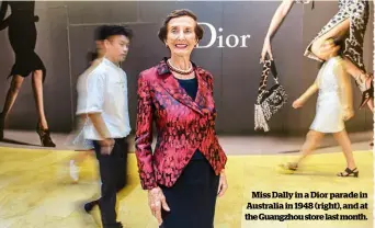  ??  ?? Miss Dally in a Dior parade in Australia in 1948 (right), and at the Guangzhou store last month.