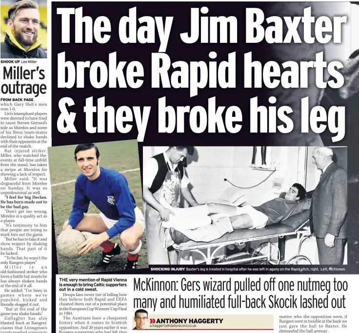  ??  ?? SHOOK UP Lee Miller SHOCKING INJURY Baxter’s leg is treated in hospital after he was left in agony on the Rapid pitch, right. Left, McKinnon