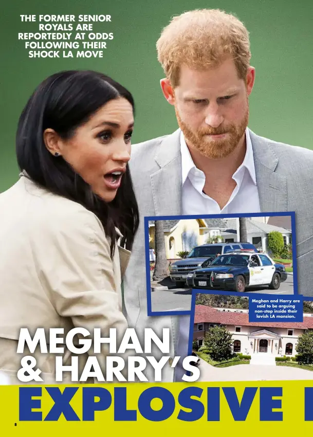  ??  ?? Meghan and Harry are said to be arguing non-stop inside their lavish LA mansion.