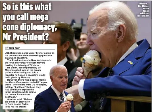  ?? Pictures: EVAN VUCCI/AP; AFP ?? Bitten… Mr Biden talks Gaza with an ice cream