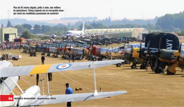  ??  ?? Plus de 45 avions alignés, prêts à voler, des milliers de spectateur­s : Flying Legends est un incroyable show qui ravira les modélistes passionnés de warbirds !