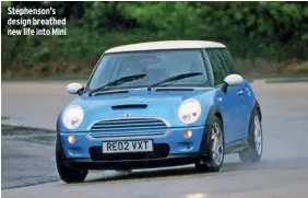  ??  ?? Stephenson’s design breathed new life into Mini