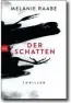  ??  ?? Melanie Raabe: „Der Schatten“btb. 416 Seiten. 16,50 Euro. KURIER-Wertung: