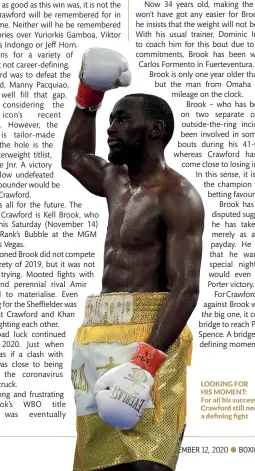  ??  ?? LOOKING FOR HIS MOMENT: For all his success Crawford still needs a defining fight