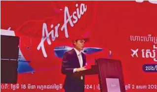  ?? PIC COURTESY OF AIRASIA ?? Vissoth said the new flights marks a milestone for the airline group to expand its footprint into the region.