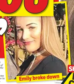  ??  ?? Emily broke down